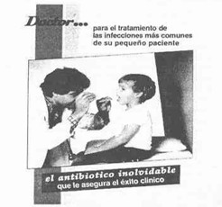 Фирма Bristol-Meyers Squibb даёт врачам в Перу плохой совет: «Доктор... для лечения самых распространенных инфекций у вашего маленького пациента - незабываемый антибиотик, который обеспечивает вам клинический успех» (реклама антибиотика цефадроксила).
